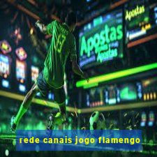 rede canais jogo flamengo